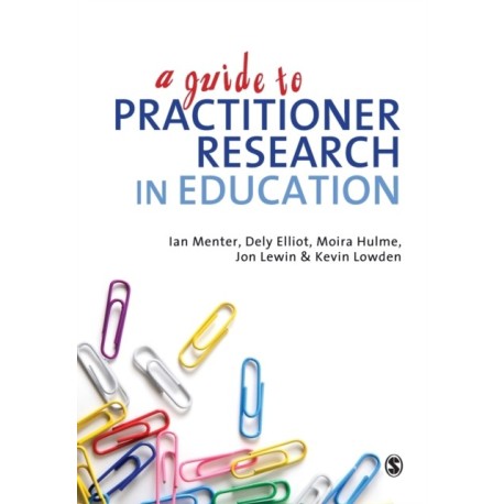 A Guide to Practitioner Research in Education