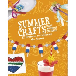 Summer Crafts From Different Cultures: 12 Projects to Celebrate the Season