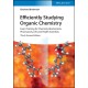 Efficiently Studying Organic Chemistry: Exam Training for Chemists, Biochemists, Pharmacists, Life and Health Scientists