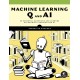 Machine Learning Q and AI: 30 Essential Questions and Answers on Machine Learning and AI