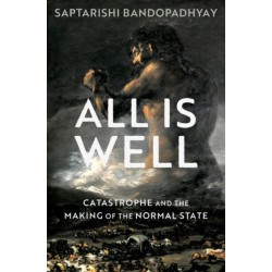 All Is Well: Catastrophe and the Making of the Normal State