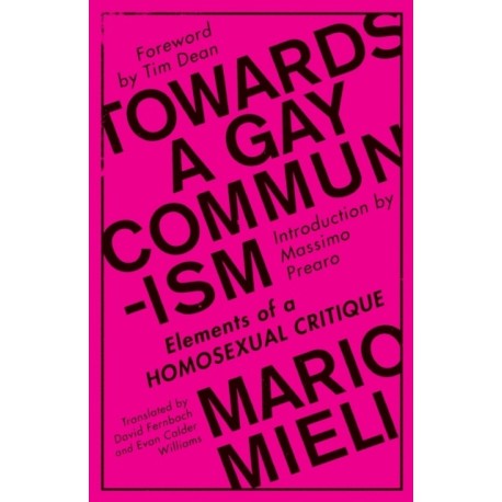 Towards a Gay Communism: Elements of a Homosexual Critique