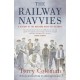 The Railway Navvies: A History of the Men who Made the Railways