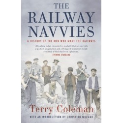 The Railway Navvies: A History of the Men who Made the Railways