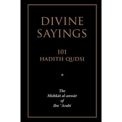 Divine Sayings: 101 Hadith Qudsi