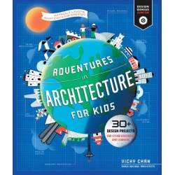 Adventures in Architecture for Kids: 30 Design Projects for STEAM Discovery and Learning