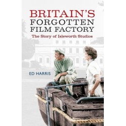 Britain's Forgotten Film Factory: The Story of Isleworth Studios