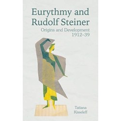 Eurythmy and Rudolf Steiner: Origins and Development 1912-39
