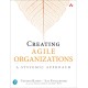 Creating Agile Organizations: A Systemic Approach