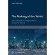 The Making of the World: How International Organizations Shape Our Future
