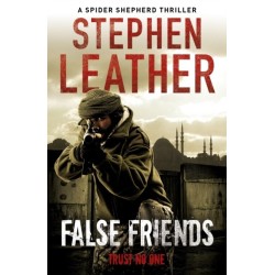 False Friends: The unmissable action thriller from the legendary Sunday Times bestseller