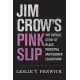 Jim Crow's Pink Slip: The Untold Story of Black Principal and Teacher Leadership
