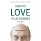 How to Love Your Donors (to Death)