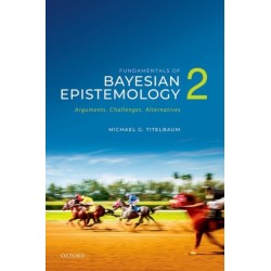 Fundamentals of Bayesian Epistemology 2: Arguments, Challenges, Alternatives