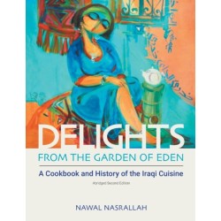 Delights from the Garden of Eden: A Cookbook and History of the Iraqi Cuisine (abridged second edition)