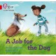 A Job for the Dog: Band 02b/Red B