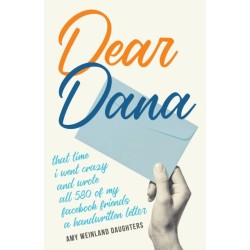 Dear Dana: That time I went crazy and wrote all 580 of my Facebook friends a handwritten letter