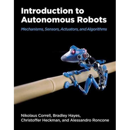Introduction to Autonomous Robots: Mechanisms, Sensors, Acutators, and Algorithms