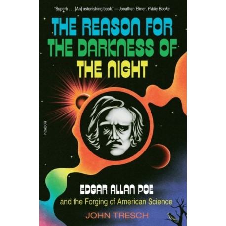 The Reason for the Darkness of the Night: Edgar Allan Poe and the Forging of American Science