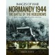 Normandy 1944: The Battle of the Hedgerows: Rare Photographs from Wartime Archives