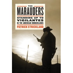 The Marauders: Standing Up to Vigilantes in the American Borderlands