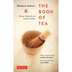 Book of Tea: Beauty, Simplicity and the Zen Aesthetic