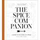 The Spice Companion: A Guide to the World of Spices: A Cookbook