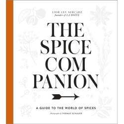 The Spice Companion: A Guide to the World of Spices: A Cookbook