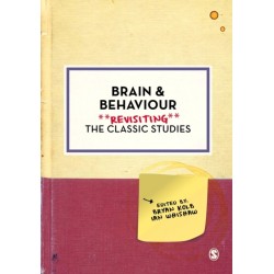 Brain and Behaviour: Revisiting the Classic Studies