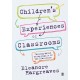 Children’s experiences of classrooms: Talking about being pupils in the classroom