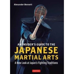 An Insider's Guide to the Japanese Martial Arts: A New Look at Japan's Fighting Traditions