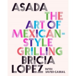 Asada: The Art of Mexican-Style Grilling