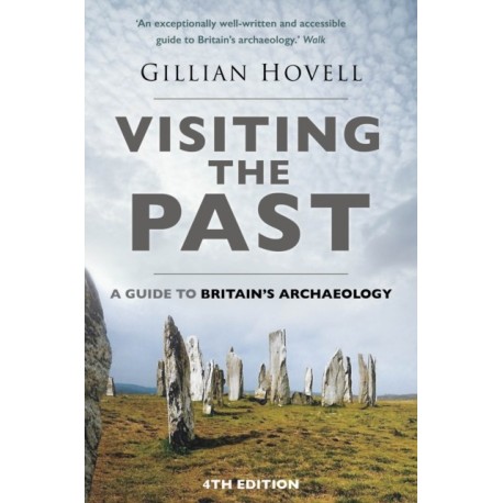 Visiting the Past: A Guide to Britain's Archaeology