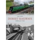Dorset Railways Through Time