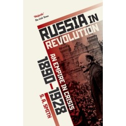 Russia in Revolution: An Empire in Crisis, 1890 to 1928