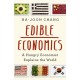 Edible Economics : A Hungry Economist Explains the World: A Hungry Economist Explains the World