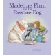 Madeline Finn and the Rescue Dog: A picture book story about how to show dogs love with books and blankets