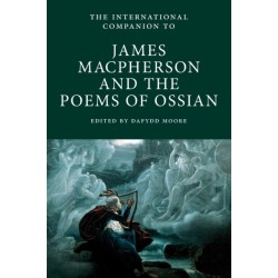 The International Companion to James Macpherson and the Poems of Ossian