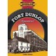 Fort Dunlop Remembered