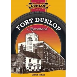 Fort Dunlop Remembered