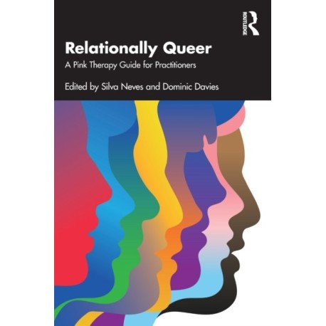 Relationally Queer: A Pink Therapy Guide for Practitioners