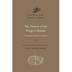The History of the Kings of Britain: The First Variant Version