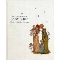 Kate Greenaway Baby Book, The: A Record of the First Five Years