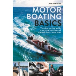 Motor Boating Basics: The step-by-step guide to owning, helming and maintaining a motor boat