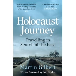 Holocaust Journey: Travelling In Search Of The Past