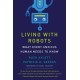 Living with Robots: What Every Anxious Human Needs to Know