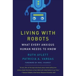 Living with Robots: What Every Anxious Human Needs to Know