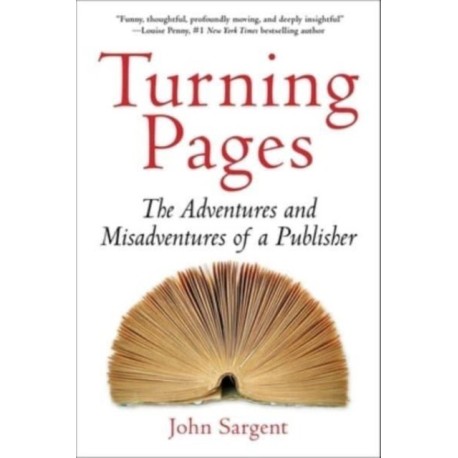 Turning Pages: The Adventures and Misadventures of a Publisher