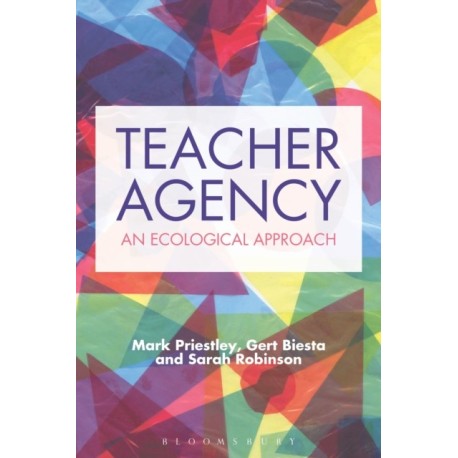 Teacher Agency: An Ecological Approach