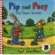 Pip and Posy: The Super Scooter